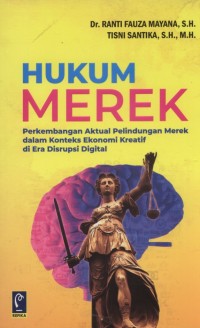 Hukum Merek : Perkembangan Aktual Perlindungan Merek Dalam Konteks Ekonoi Kreatif di Era Digital