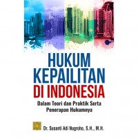 Hukum Kepailitan di Indonesia: dalam teori dan prektik serta penerapan hukumnya