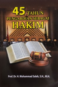 45 Tahun Pengabdian sebagai Hakim