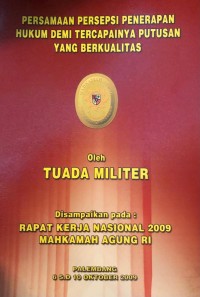 Persamaan Persepsi Penerapan Hukum Demi Tercapainya Putusan yang Berkualitas (Rakernas MA-RI Tahun 2009)