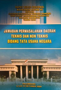 Jawaban Permasalahan Daerah Teknis dan Non Teknis bidang Tata Usaha Negara (Rakernas MA RI Tahun 2009)