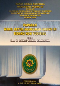 Paparan Wakil Ketua Mahkamah Agung RI Bidang Non Yudisial (Rakernas MA-RI Tahun 2009)