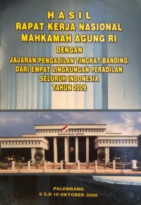 Hasil Rapat Kerja Nasional Mahkamah Agung RI dengan Jajaran Pengadilan Tingkat Banding dari empat Lingkungan Peradilan seluruh Indonesia Tahun 2009