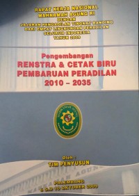 Pengembangan Renstra & Cetak Biru Pembaruan Peradilan 2010-2035 (RAKERNAS MA-RI Tahun 2009)