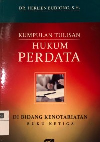 Kumpulan Tulisan Hukum Perdata di Bidang Kenotariatan Buku Ketiga