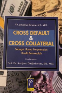 Cross Deafult & Cross Collateral: sebagai upaya penyelesaian kredit bermasalah