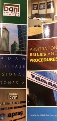 Rules and Procedures BANI Arbitration Center ( Badan Arbitrase Nasional Indonesia )