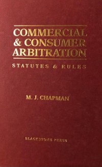 Commercial & Consumer Arbitration (Statutes & Rules)