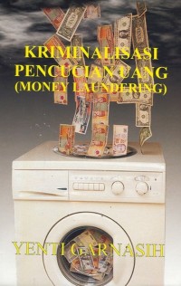 Kriminalisasi Pencucian Uang (Money Laundring)