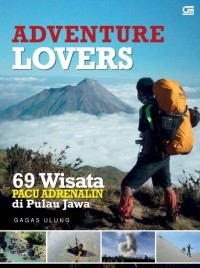 Adventure Lovers 69 Wisata Pacu Adrenalin di Pulau Jawa