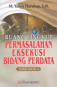 Ruang Lingkup: Permasalahan Eksekusi Bidang Perdata