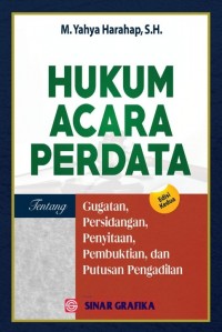 Hukum Acara Perdata Tentang Gugatan, Persidangan, Penyitaan, Pembuktian Dan Putusan Pengadilan Edisi Kedua