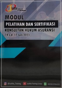 Modul Pelatihan dan Sertifikasi Konsultan Hukum Asuransi 14 s.d. 17 Juni 2023