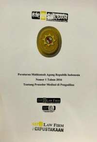 Peraturan Mahkamah Agung RI Nomor 1 Tahun 2016 tentang Prosedur Mediasi di Pengadilan