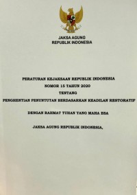 Peraturan Kejaksaan RI Nomor 15 Tahun 2020 tentang Penghentian Penuntutan berdasarkan Keadilan Restoratif