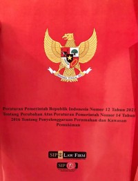 PP RI No. 12 Tahun 2021 tentang Perubahan atas PP No. 14 Tahun 2016 tentang Penyelenggaran Perumahan dan Kawasan Pemukiman