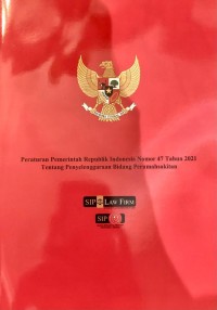 Peraturan Pemerintah Republik Indonesia NomoR 47 Tahun 2021 tentang Penyelenggaran Bidang Perumahsakitan