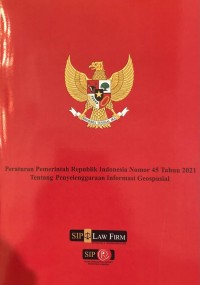 PP RI Nomor 45 Tahun 2021 tentang Penyelenggaraan Informasi Geospasial