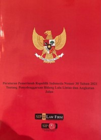 PP RI Nomor 30 Tahun 2021 tentang Penyelenggaraan Bidang Lalu Lintas dan Angkutan Jalan