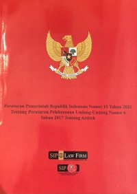 PP RI Nomor 15 Tahun 2021 tentang Peraturan Pelaksanaan UU Nomor 6 Tahun 2017 tentang Arsitek