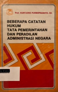 Beberapa Catatan Hukum Tata Pemerintahan Dan Peradilan Administrasi Negara