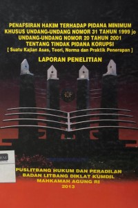 Penafsiran Hakim Terhadap Pidana Minimum Khusus Undang-Undang Nomor 31 Tahun 1999 jo Undang-Undang Nomor 20 Tahun 2001 Tentang Tindak Pidana Korupsi