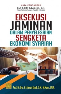 Eksekusi Jaminan dalam penyelesaian Sengketa Ekonomi Syariah