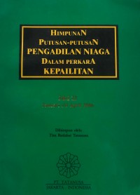 Himpunan Putusan-Putusan Pengadilan Niaga dalam Perkara Kepailitan Jilid 22 Januari s.d April 2006